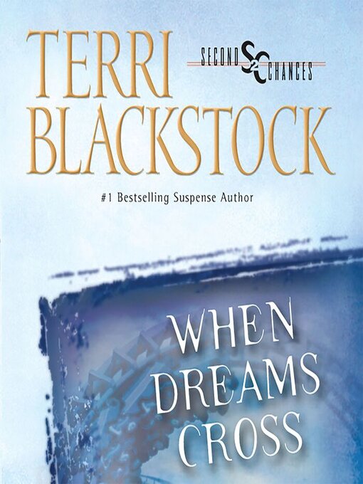 Title details for When Dreams Cross by Terri Blackstock - Wait list